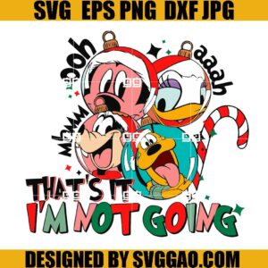 Xmas Movie Character SVG, That's It I'm Not Going SVG, Merry Christmas SVG
