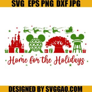 Home For The Holidays Christmas SVG, Holiday Season Disney SVG, Disney World SVG