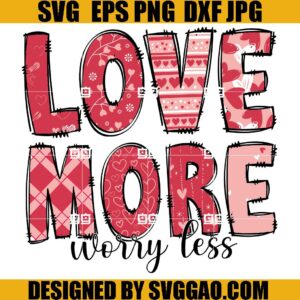 Love More Worry Less SVG, Retro Valentines SVG, Worry Less SVG