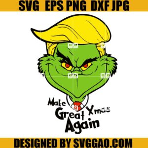 The Grinchy Trump SVG, Make Christmas Great Again SVG