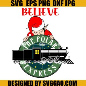 Polar Express Christmas SVG, Christmas Movie SVG, Believe Christmas Song SVG