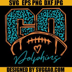 Go Dolphins Football SVG, Leopard Go Dolphins SVG, Dolphins Mascot SVG