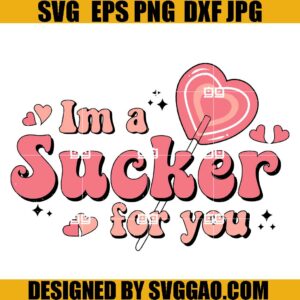 I'm a Sucker For You SVG, Sucker Valentine SVG, Groovy Lolipop SVG