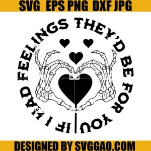 If I Had Feelings They&rsquo;d Be For You SVG, Valentine's SVG