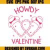 Howdy Valentine SVG, Cowboy Valentine SVG, Valentines Day SVG