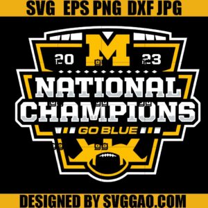 National Champions Go Blue 2023 SVG, Michigan Football SVG, Michigan Champions SVG