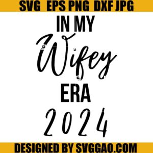 In My Wifey Era SVG, Bridal Shower SVG, Wifey Era  SVG