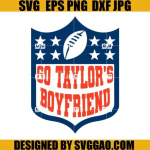 KC Chiefs SVG, Go Taylor's Boyfriend SVG, Taylor's Boyfriend SVG