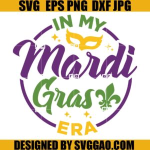 In My Mardi Gras Era SVG, Louisiana SVG, Mardi Gras SVG