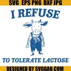 I Refuse To Tolerate Lactose SVG