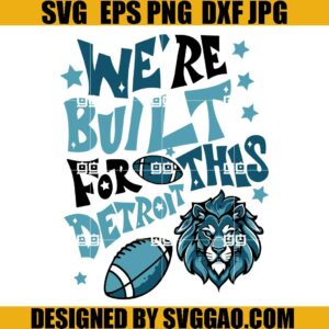 We Are Built For This Detroit SVG, Lion Football SVG