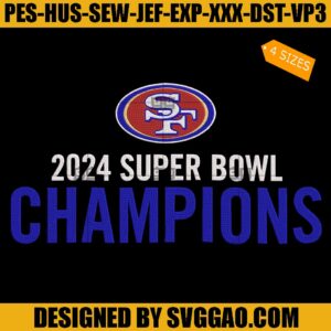 San Francisco 49ers Champions Super Bowl LVIII Embroidery Design, San Francisco 49ers Embroidery Design