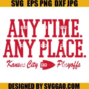 KC Any Time Any Place SVG, Kansas City SVG, Playoffs Football SVG
