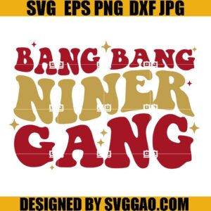 Bang Bang Niner Gang SVG, 49ers Football SVG, San Francisco football SVG