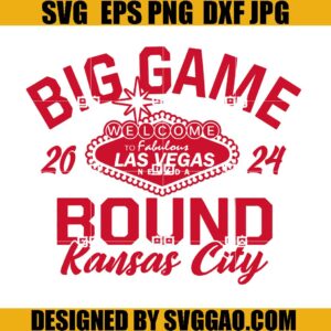 Big Game Bound Kansas City SVG, Super Bowl LVIII SVG, KC Champions SVG