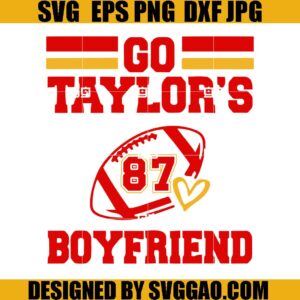 Go Taylor's Boyfriend SVG PNG, Travis and Taylor SVG