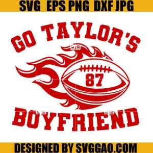 Go Taylor's Boyfriend SVG, Football NFL SVG, Travis and Taylor SVG