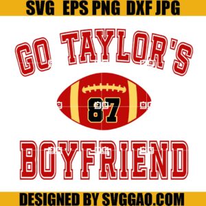 Go Taylor's Boyfriend SVG, Travis 87 SVG, Taylor Swift SVG