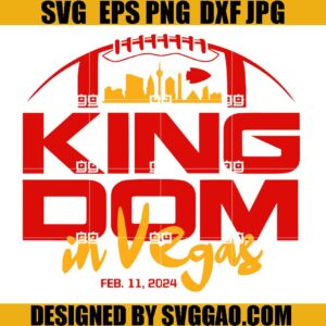 Kingdom In Vegas SVG, Super Bowl LVIII SVG, KC Kingdom Vegas SVG