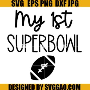 My First Superbowl SVG, Football SVG, Superbowl SVG