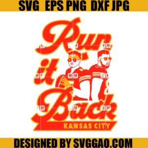 Run It Back Kansas City Chiefs SVG, Mahomes Kelce SVG, KC Back To back SVG