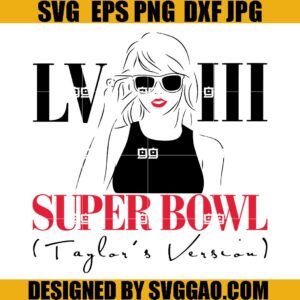 Super Bowl Taylors Version SVG, Super Bowl LVIII SVG