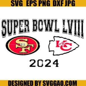 Superbowl LVIII 49ers Chiefs SVG, San Francisco 49ers SVG, Kansas City Chiefs SVG