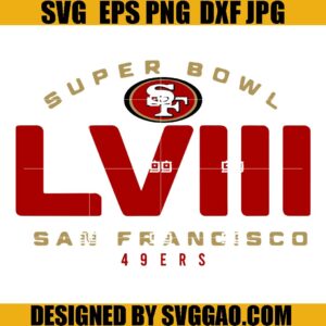 Superbowl LVIII San Francisco 49ers SVG, San Francisco 49ers SVG, 49ers Football SVG