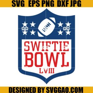 Swiftie Bowl LVIII SVG, Super Bowl LVIII SVG, Taylor Swift NFL Football SVG