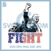 Fight Fight Fight Donald Trump SVG, Trump 2024 Shooting SVG