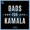 Dads for Kamala Harris PNG, 2024 USA President Democrat PNG