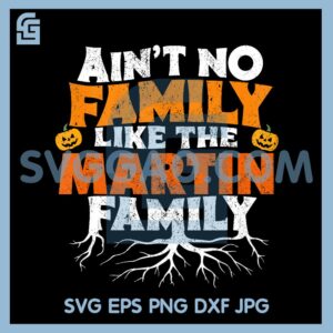 Ain't No Family Like The MARTIN for Halloween PNG