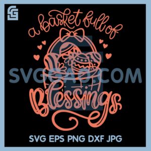 A basket Full Of Blessings Svg, Hand Drawn Cute Easter Basket Svg