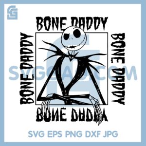Halloween Bone Daddy Svg, Spooky Jack Skellington Halloween Svg, Jack Skellington Holiday Svg