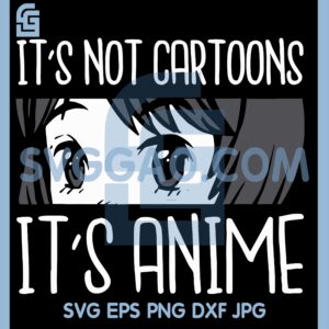 Anime Girl ts Not Cartoons Svg, Its Anime Svg, Lover Girls Svg, Anime Love Anime Svg