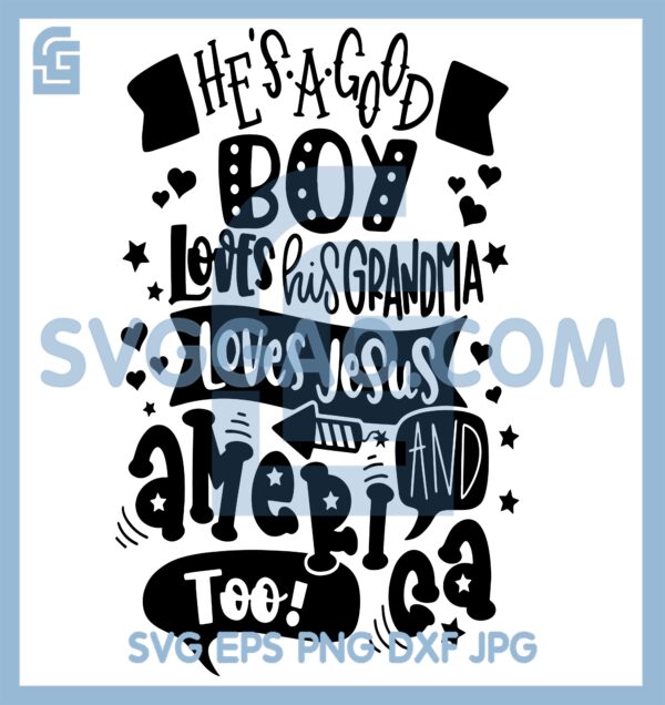He_s A Good BOY Svg, Loves His Grandma Svg, Loves Jesus And America Too Svg