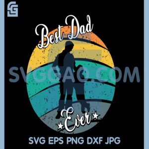 Best Dad Ever SVG