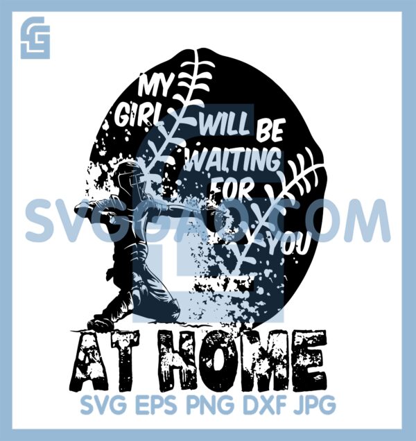 Ball Thrower Svg, My Girl Will Be Waiting For You At Home Svg, Softball Catcher Svg