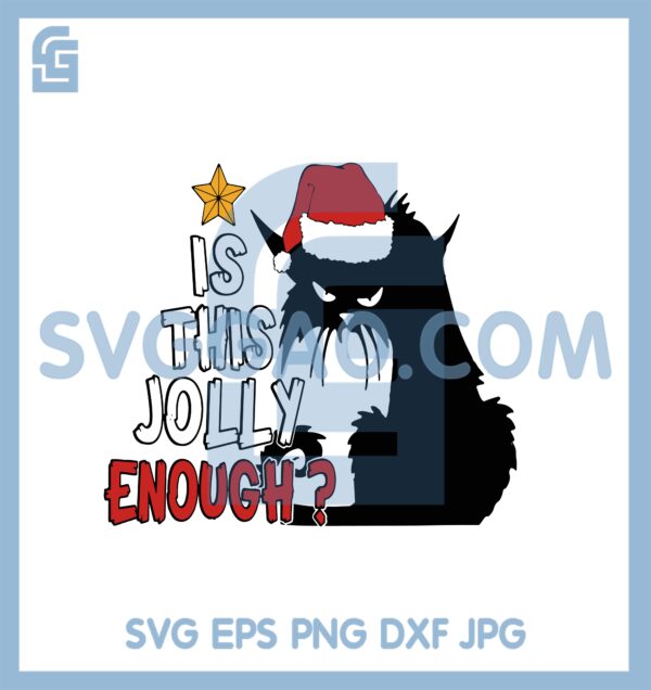 Cat Black Christmas Svg, Is This Jolly Enough Cat Svg, Cat Christmas Svg