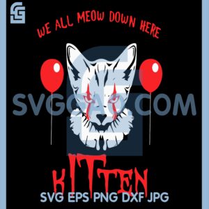 Cat Clown Balloon Shirt, We All Meow Down Here Kitten Cat Svg, Cloawn Cat Svg