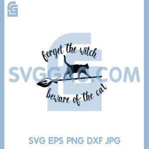 Forget The Witch Svg, Beware Of The Cat Svg, Black Cat On Broom Svg