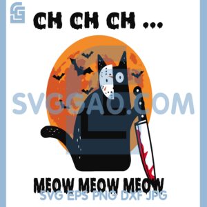 Halloween Cat With Knife Svg, Ch Ch Ch Meow Meow Meow SVG, Halloween Cat Svg
