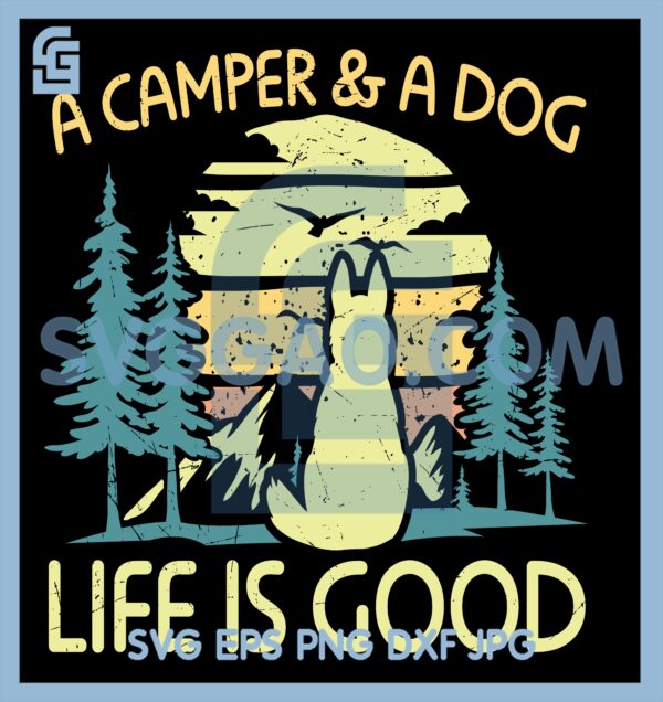 Dog Camping Svg, A Dog Life Is Good Svg, Camping New Svg