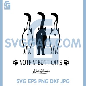 Funny Cat Nothin Butt Cats Svg, Funny Cat Saying Svg, Cat Nothin Butt Cats Svg
