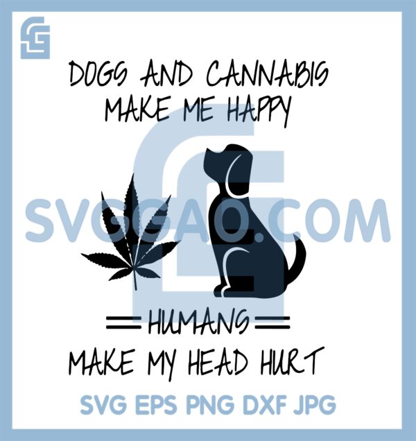 Dogs And Cannabis Make Me Happy Svg, Cannabis For Sale Svg