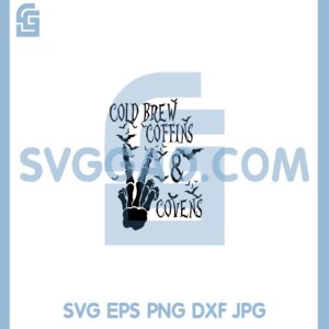 Cold Brew Coffins And Covens Svg, Skeleton Hand Svg, Halloween Svg