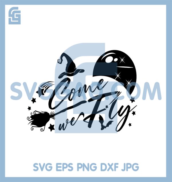 Come We Fly Witch Svg, Tonight We Fly Svg, Halloween Witch New Svg
