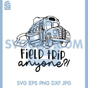 Field Trip Anyone Svg, Magic School Bus Svg, Field Trip Bus Svg