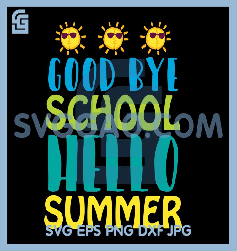 good-bye-school-hello-summer-svg-svggao