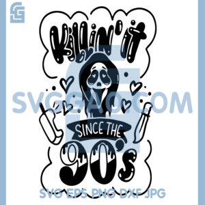 Halloween Svg, Killin it_ Since The 90s Svg, Love 90s Horror Cute Svg